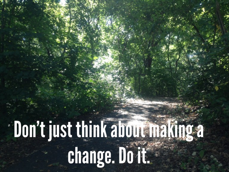 don't just think about making change